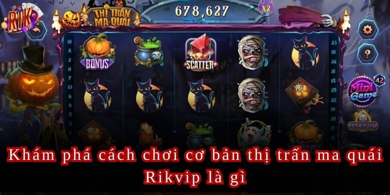 Thị Trấn Ma Quái Rikvip Trải Nghiệm Game Vô Hạn Với Jackpot Khủng