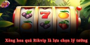 xèng hoa quả rikvip