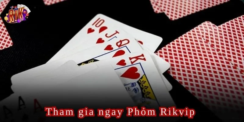 Phỏm Rikvip Trò Chơi Bài Tá Lả Không Thể Bỏ Qua