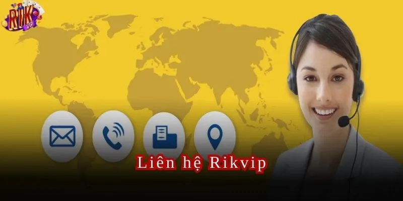 Tìm hiểu những phương thức liên hệ Rikvip tại thương hiệu.