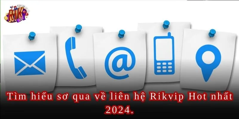 Những ưu điểm của liên hệ Rikvip giúp tăng trải nghiệm người chơi.