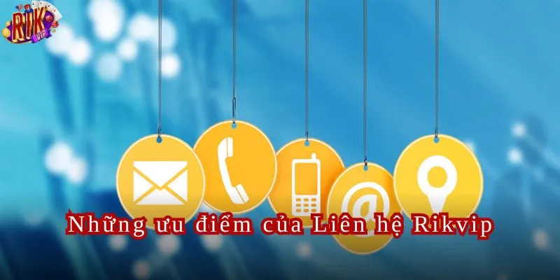 Điểm qua những phương thức kết nối Rikvip cung cấp.