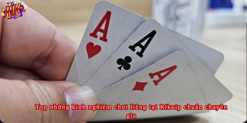 Top những kinh nghiệm chơi liêng tại Rikvip chuẩn chuyên gia