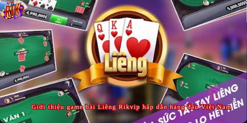 Liêng Rikvip Trải Nghiệm Tựa Game Hấp Dẫn Hàng Đầu Năm 2024
