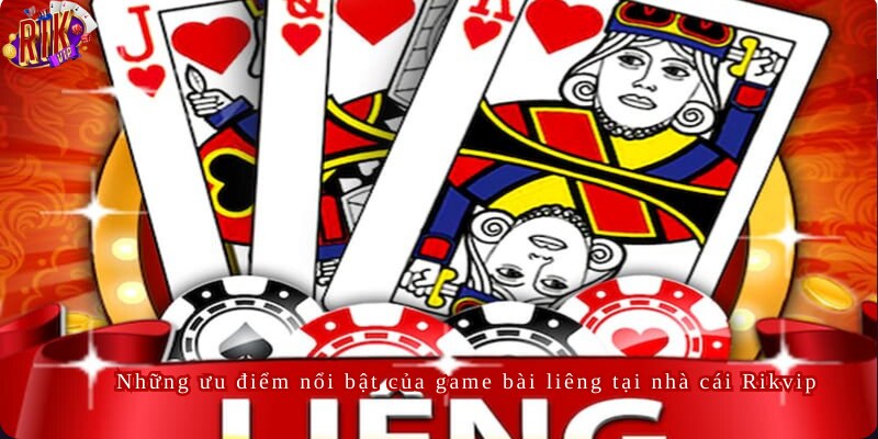 Những ưu điểm nổi bật của game bài liêng tại nhà cái Rikvip