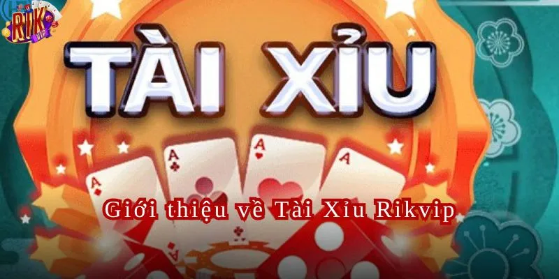 Tài Xỉu Rikvip Trải Nghiệm Chơi Tài Xỉu Ở Đẳng Cấp Cao