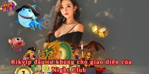 Độ chi khủng cho giao diện của nhà cái Rikvip