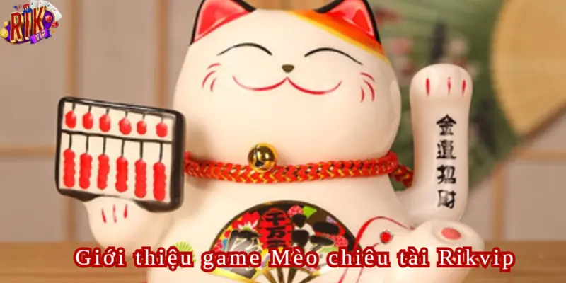 Mèo Chiêu Tài Rikvip Tính năng mới dành cho hội viên